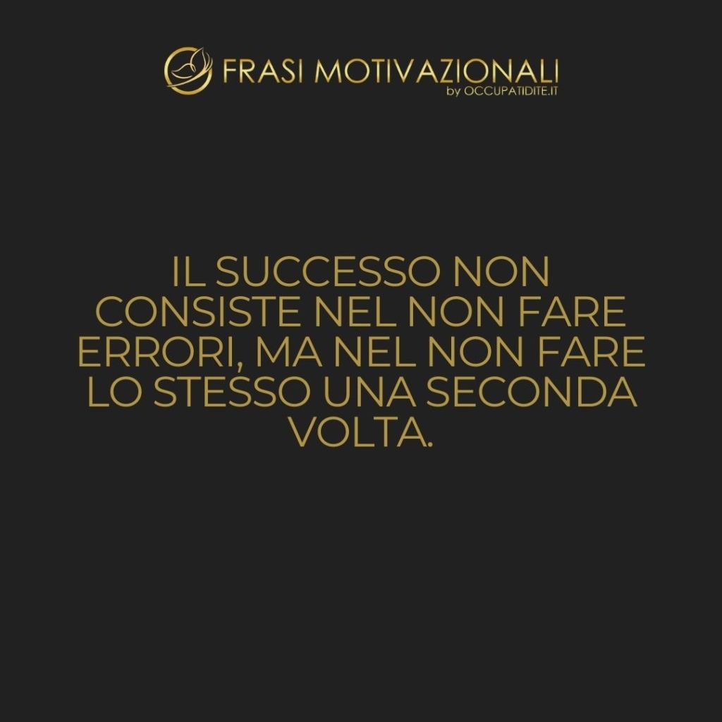 Il successo non consiste nel non fare errori, ma nel non fare lo stesso una seconda volta.  –   George Bernard Shaw
