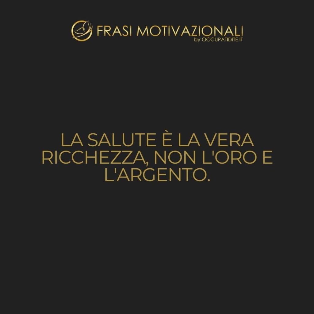 La salute è la vera ricchezza, non l’oro e l’argento.  –   Mahatma Gandhi
