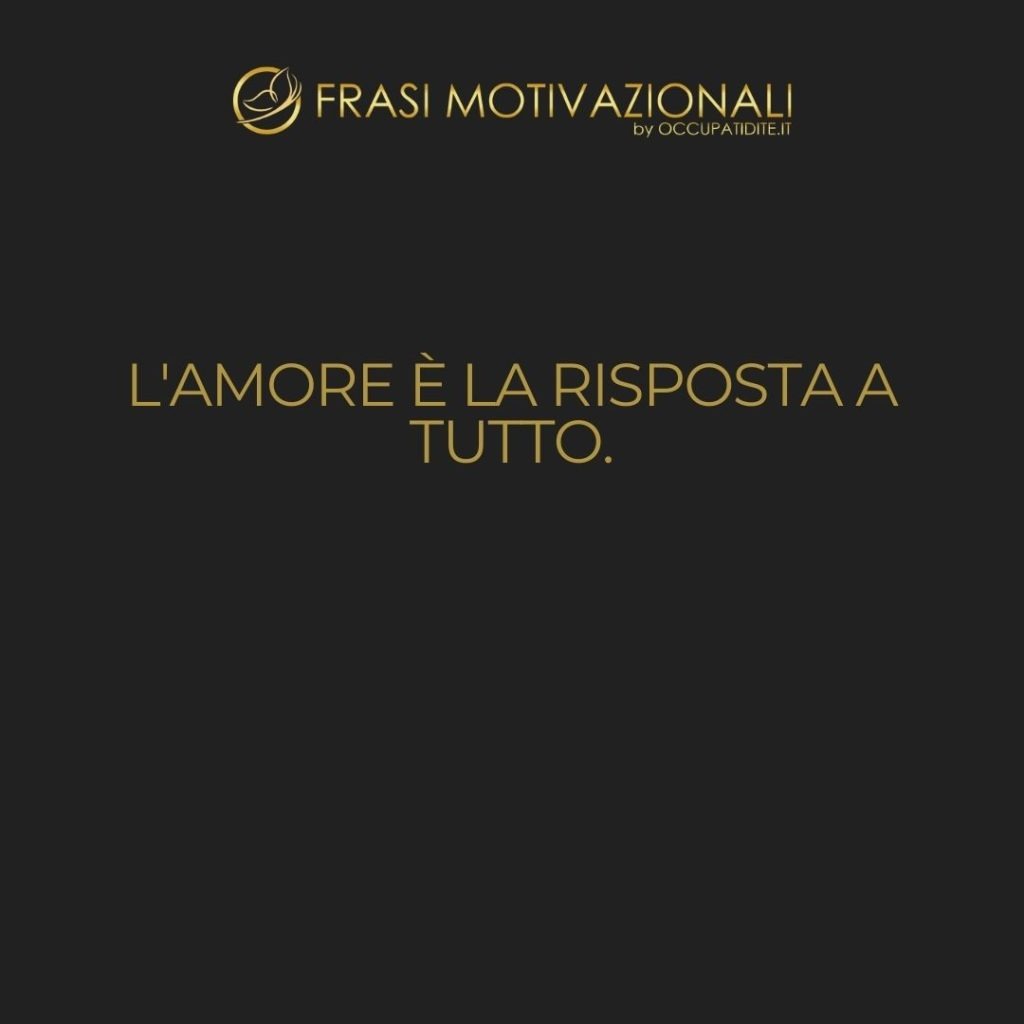 L’amore è la risposta a tutto.  –   John Lennon